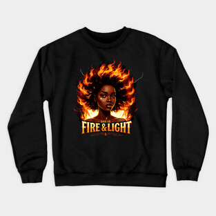 She Is Fire and Light Crewneck Sweatshirt