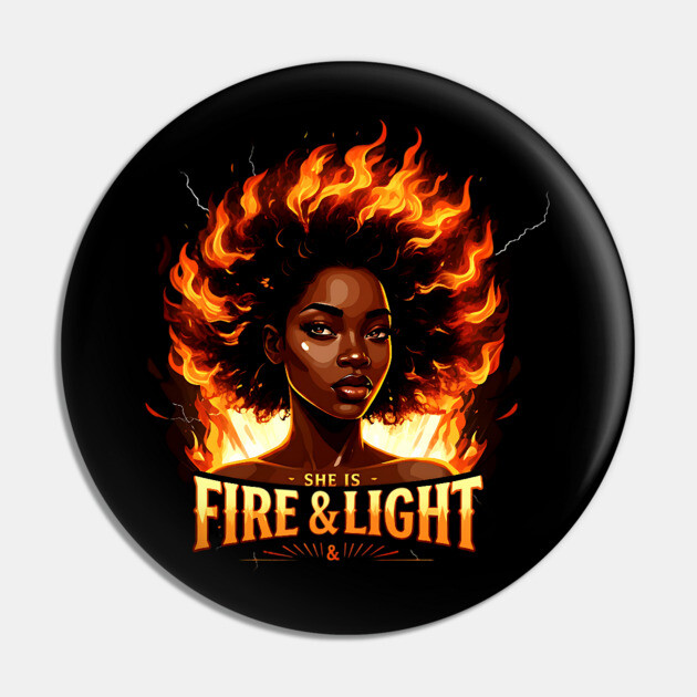 She Is Fire and Light Pin by UrbanLifeApparel
