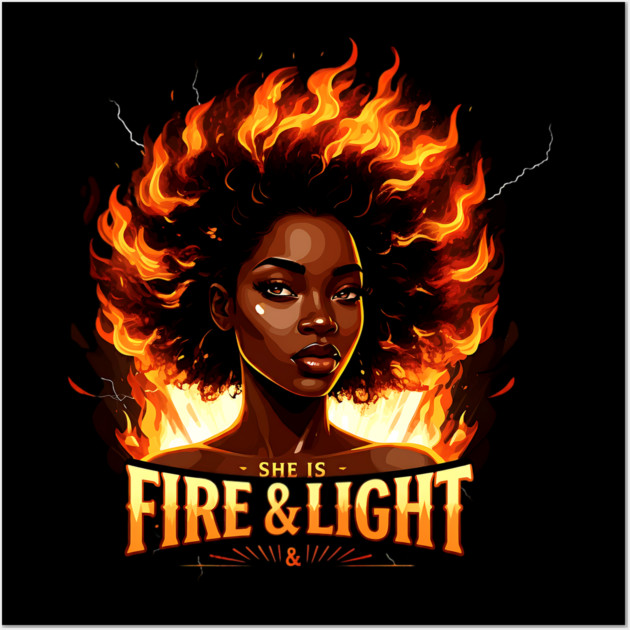 She Is Fire and Light Wall Art by UrbanLifeApparel