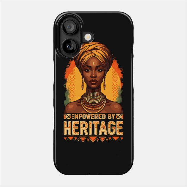 Empowered By Heritage Phone Case by UrbanLifeApparel