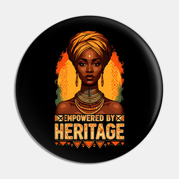 Empowered By Heritage Pin by UrbanLifeApparel