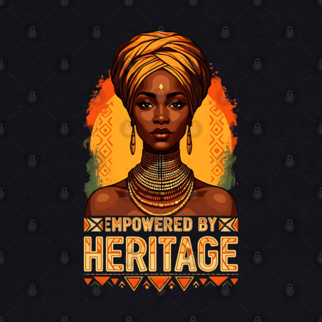 Empowered By Heritage by UrbanLifeApparel