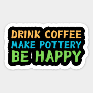 Drink Coffee Make Pottery Ceramist Magnet