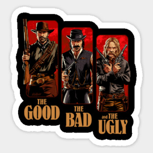 The Good, The Bad and The Ugly Sticker