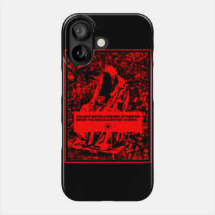 You must master a new way of thinking before you master a new way of being v.3 Phone Case