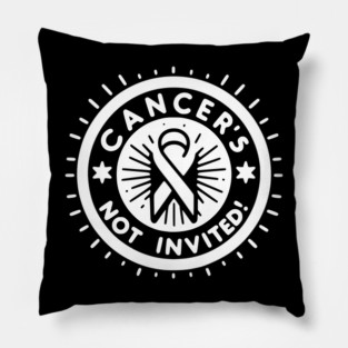 Cancer's Not Invited Pillow