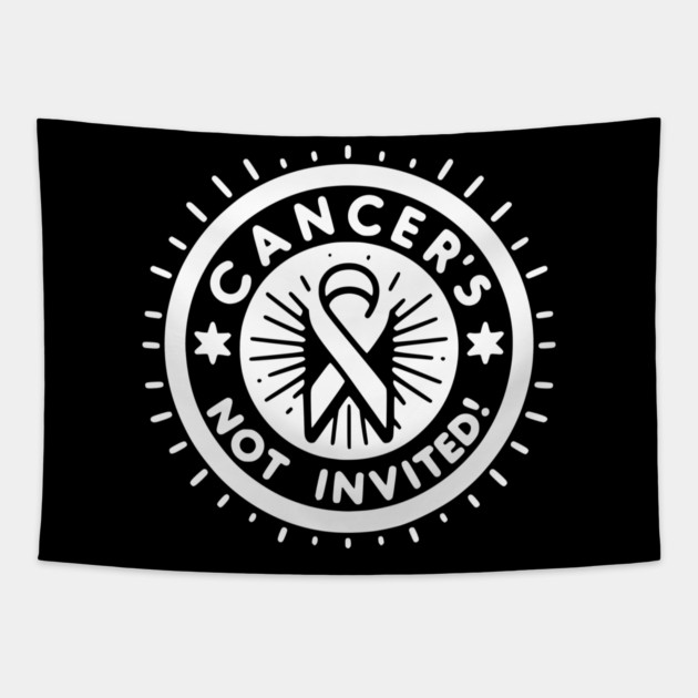 Cancer's Not Invited Tapestry by Frank Ring