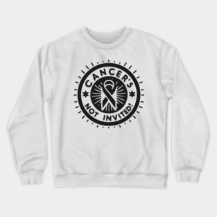 Cancer's Not Invited Crewneck Sweatshirt