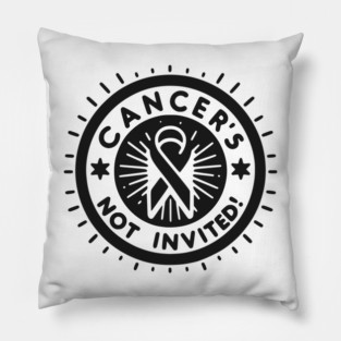 Cancer's Not Invited Pillow