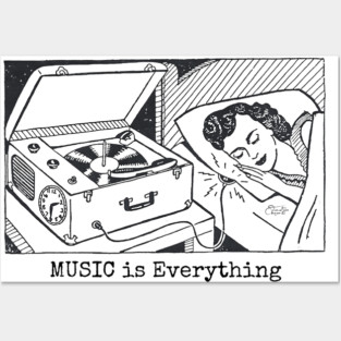 Music Is Everything Posters and Art
