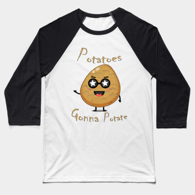 Potatoes Gonna Potate Baseball T-Shirt by Db Printed