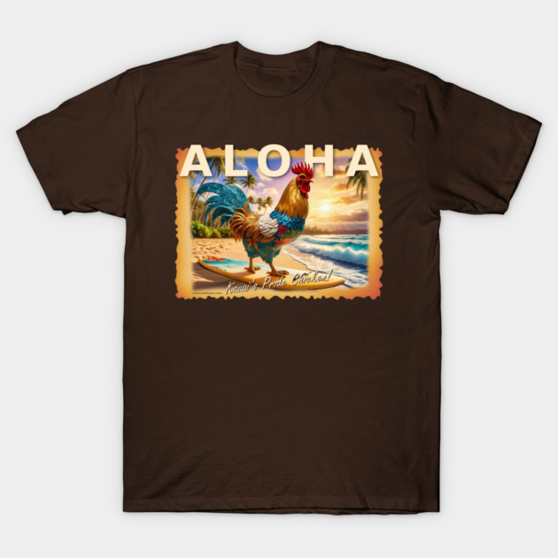 Kauai's Pride Chicken with Aloha T-Shirt by Bad Tuna Bob