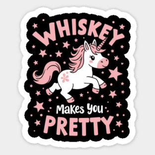 Whiskey Makes You Pretty Bar Humor Sarcasm Magnet