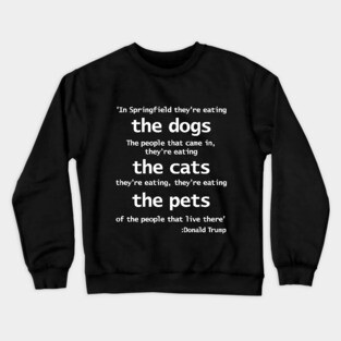 Trump 2024 Eating Cats Debate Quote Crewneck Sweatshirt