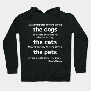 Trump 2024 Eating Cats Debate Quote Hoodie