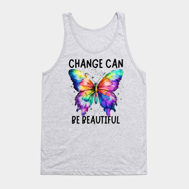 Change Can Be Beautiful Butterfly Art Design Tank Top by The WYLD Tribe