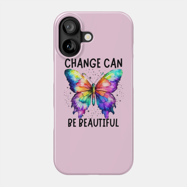 Change Can Be Beautiful Butterfly Art Design Phone Case by The WYLD Tribe
