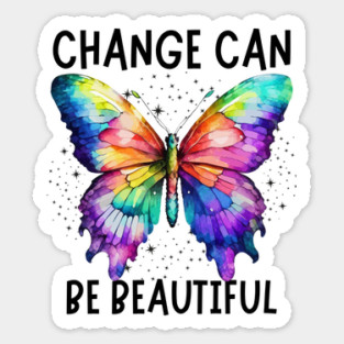 Change Can Be Beautiful Butterfly Art Design Sticker