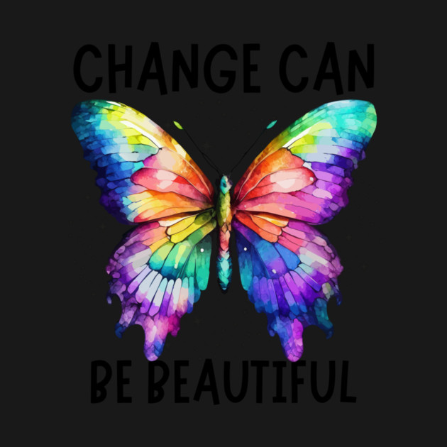 Change Can Be Beautiful Butterfly Art Design by The WYLD Tribe