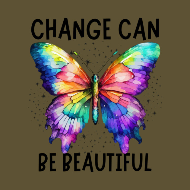 Change Can Be Beautiful Butterfly Art Design by The WYLD Tribe