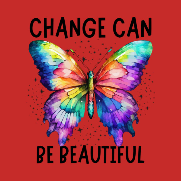 Change Can Be Beautiful Butterfly Art Design by The WYLD Tribe