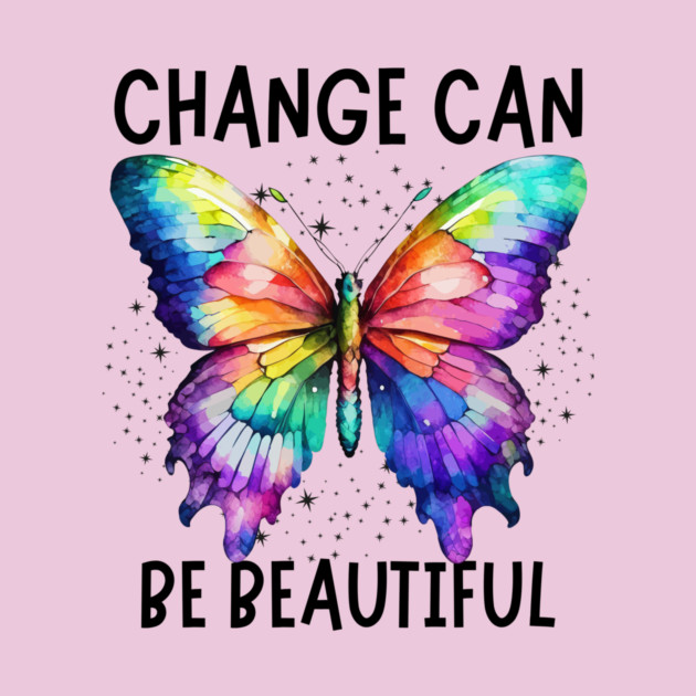 Change Can Be Beautiful Butterfly Art Design by The WYLD Tribe