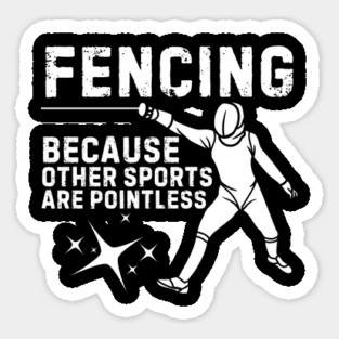 Fencing Other Sports Are Pointless Sticker