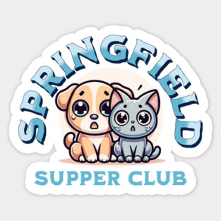 Springfield Ohio Supper Club Cats Dogs Debate Quote Sticker