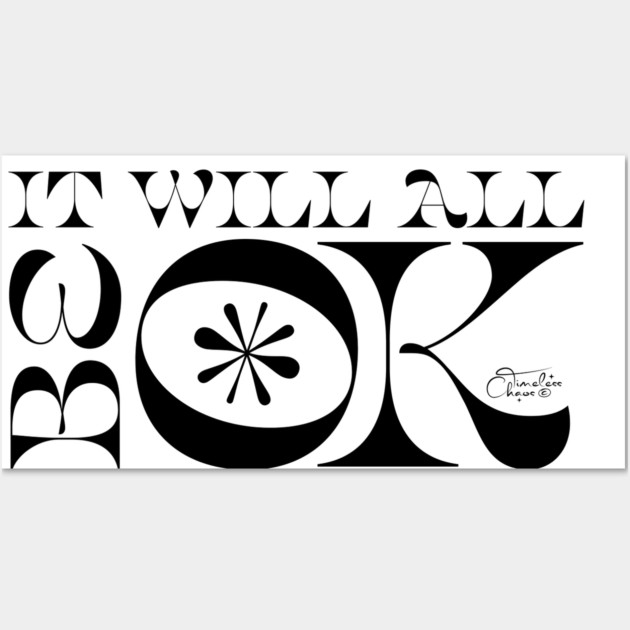 It Will All Be OK Wall Art by Timeless Chaos