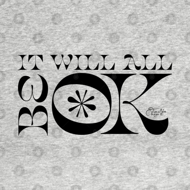 It Will All Be OK by Timeless Chaos
