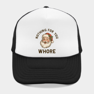 Nothing-For-You-Whore Hat