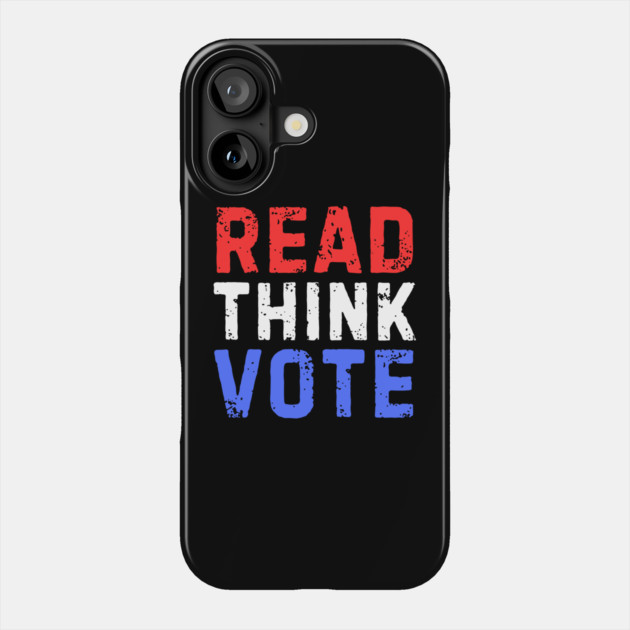 Read Think Vote Phone Case by The WYLD Tribe