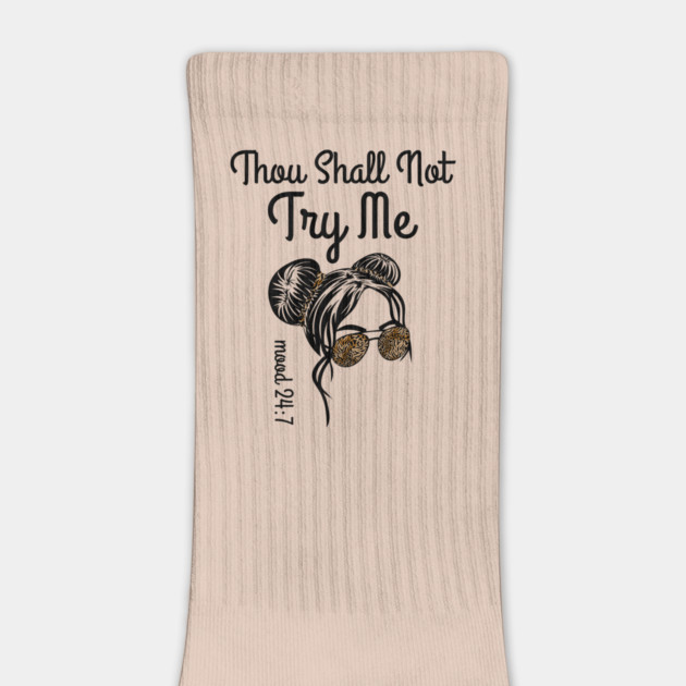 Thou Shall Not Try Me Messy Bun by The WYLD Tribe