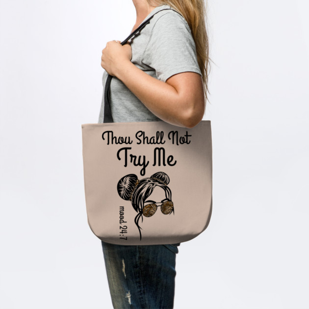 Thou Shall Not Try Me Messy Bun by The WYLD Tribe