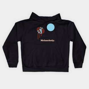 Melancholy. - One for the Sad Ones Kids Hoodie