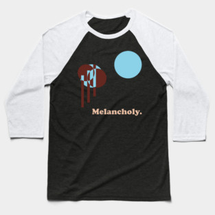 Melancholy. - One for the Sad Ones Baseball T-Shirt