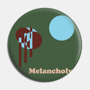 Melancholy. - One for the Sad Ones Pin