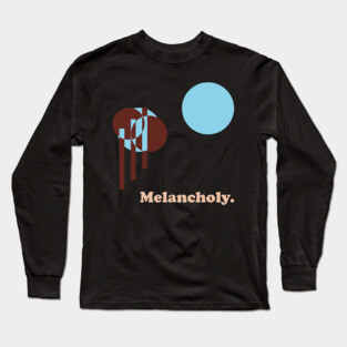 Melancholy. - One for the Sad Ones Long Sleeve T-Shirt