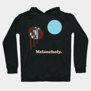 Melancholy. - One for the Sad Ones Hoodie