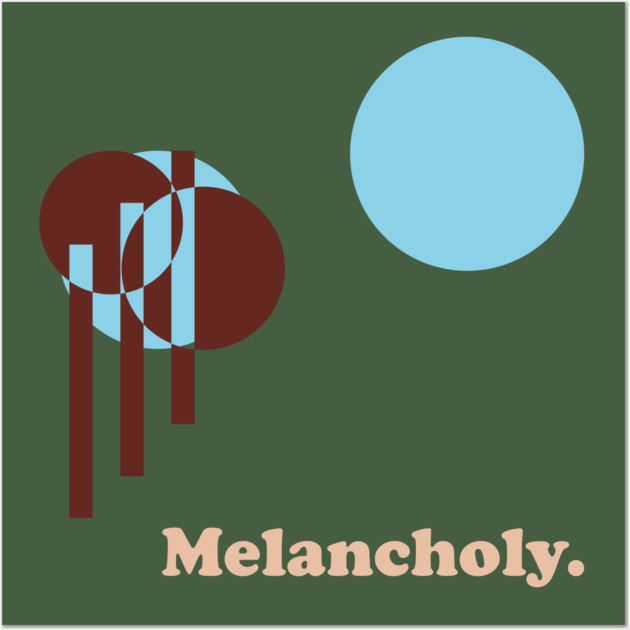 Melancholy. - One for the Sad Ones Wall Art by TuncGK