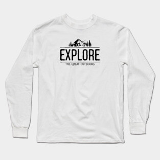 Explore the Great Outdoors Long Sleeve T-Shirt