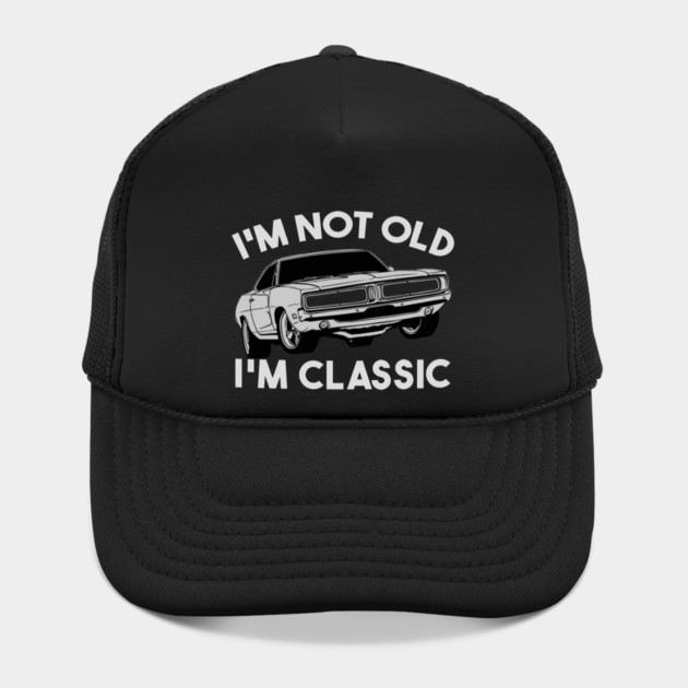 I'm Not Old I'm Classic by Db Printed