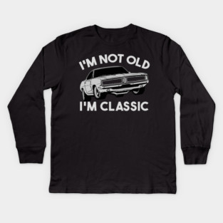 I'm Not Old I'm Classic Kids Long Sleeve T-Shirt