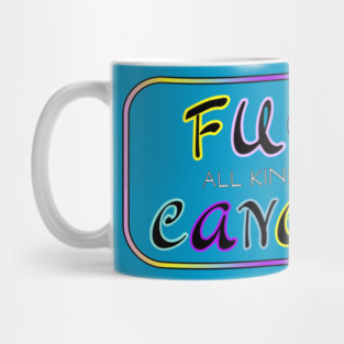Fu** Cancer Mug