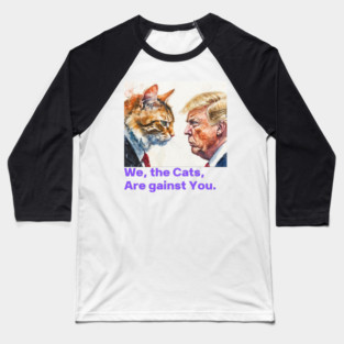 Charismatic cat against trump Baseball T-Shirt