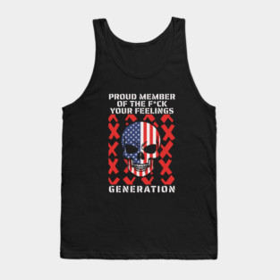 Proud Member Of The Fuck Your Feelings Gen X Tank Top
