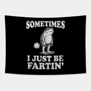 Funny Vintage Frog Fart Meme - Sometimes I Just Be Fartin Tapestry