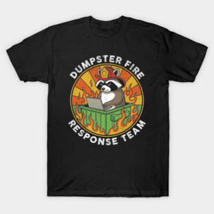 Dumpster-Fire-Response-Team T-Shirt