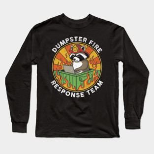 Dumpster-Fire-Response-Team Long Sleeve T-Shirt