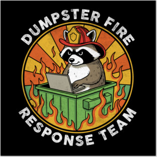 Dumpster-Fire-Response-Team Posters and Art
